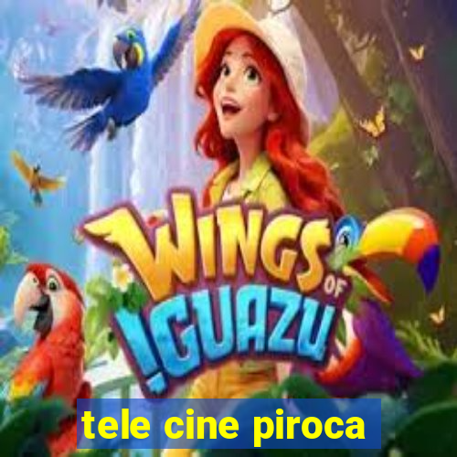 tele cine piroca